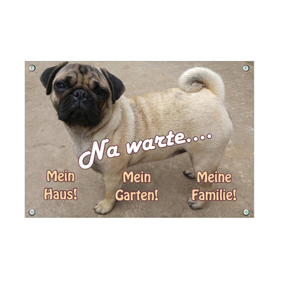 Mops - Mein Haus Mein Garten Meine Familie – Hundeschild aus Aluminium